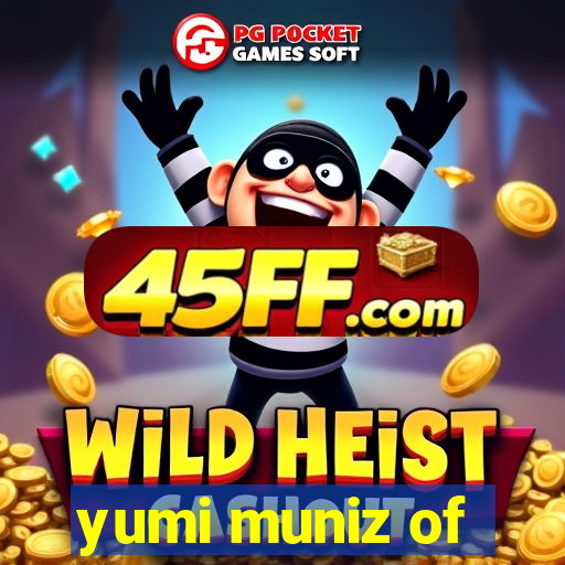 yumi muniz of